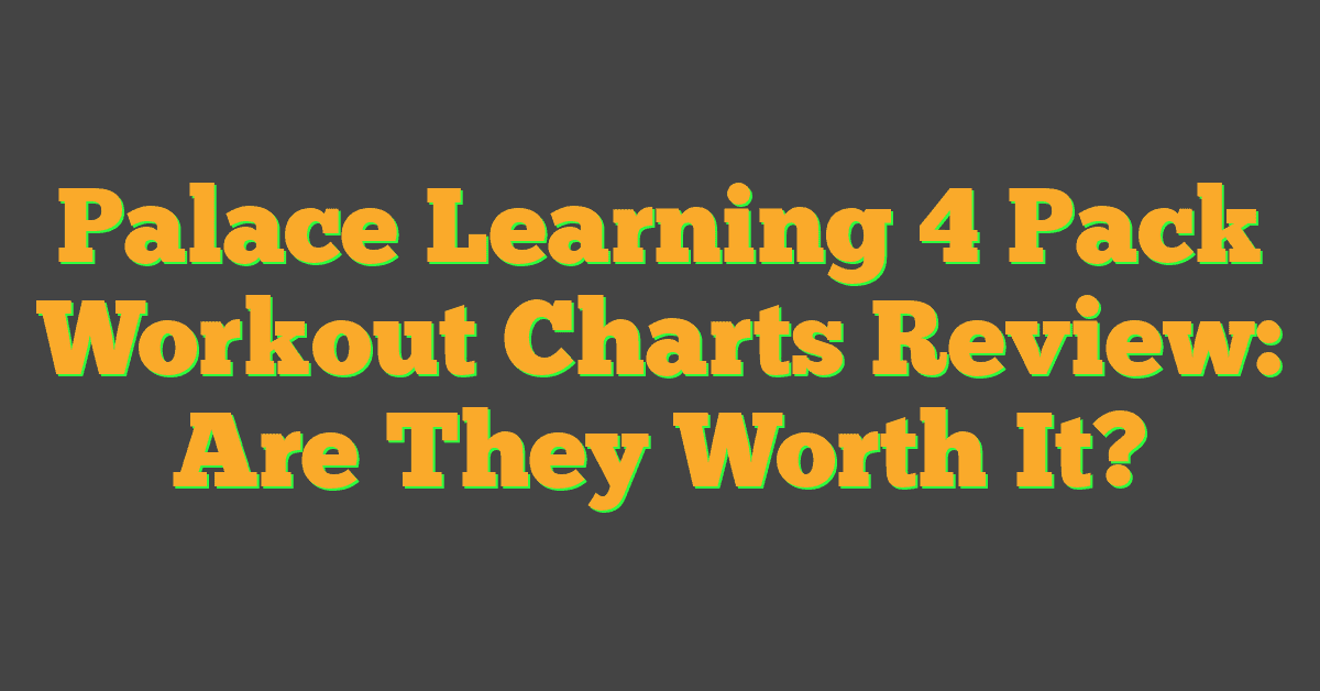 Palace Learning 4 Pack Workout Charts Review: Are They Worth It?