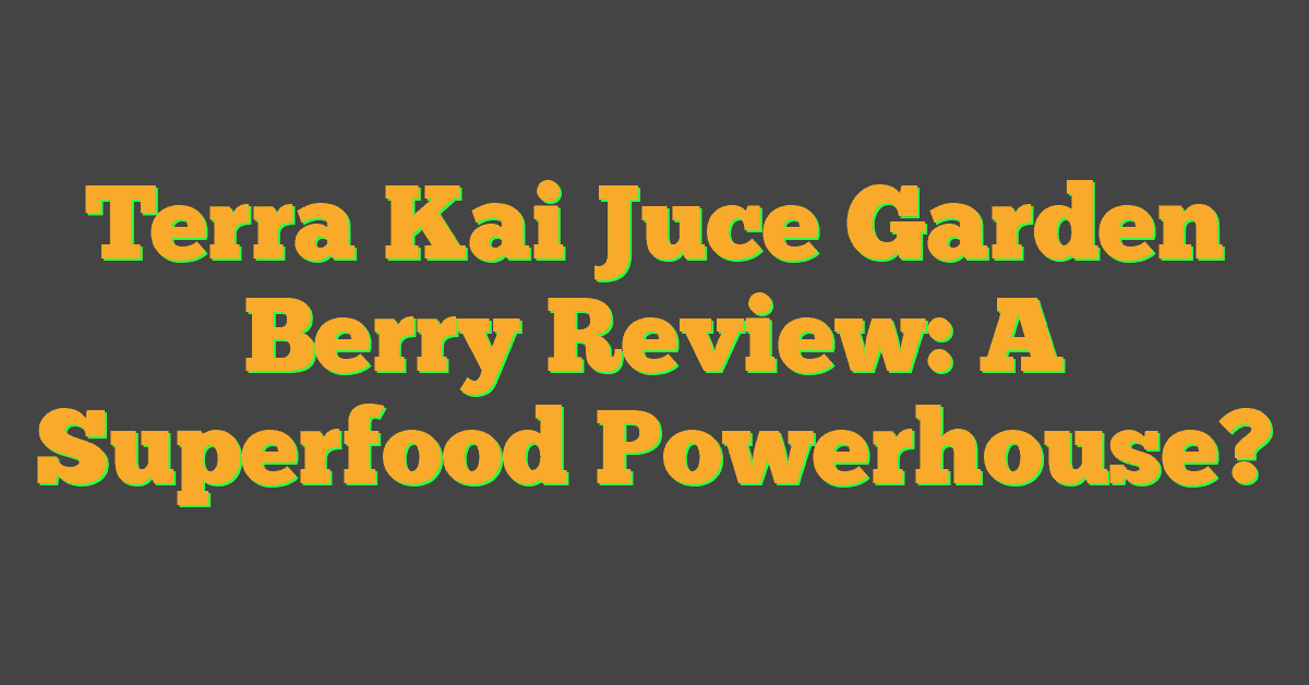 Terra Kai Juce Garden Berry Review: A Superfood Powerhouse?